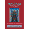 The Practical Psychic: Practical Techniques for Enlisting the Resources of Your Own Ability