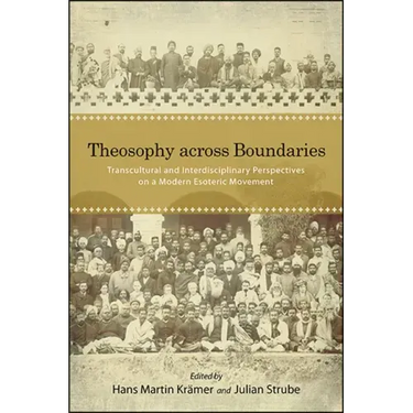 Theosophy across Boundaries: Transcultural and Interdisciplinary Perspectives on a Modern Esoteric Movement