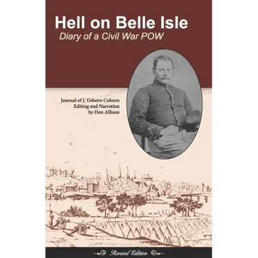 Hell on Belle Isle: Diary of a Civil War POW Revised Edition