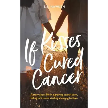 If Kisses Cured Cancer