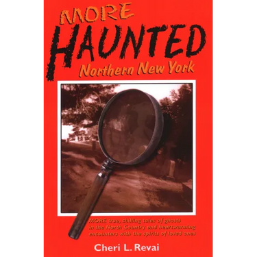 More Haunted Northern New York