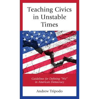 Teaching Civics in Unstable Times: Guidelines for Defining "We" in American Democracy