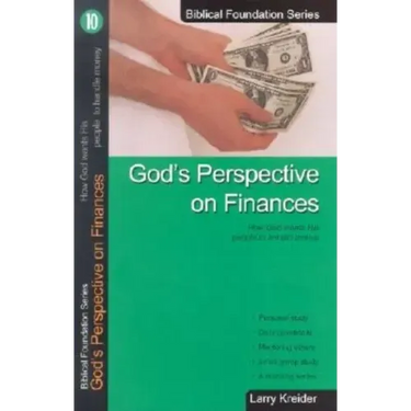 God's Perspective on Finances: How God Wants His People to Handle Money