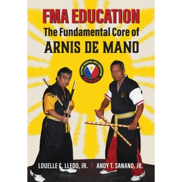 FMA Education: The Fundamental Core of Arnis de Mano
