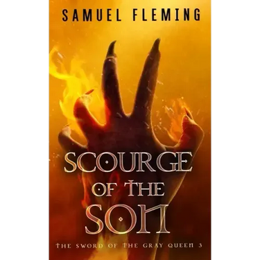 Scourge of the Son: A Monster Hunter, Sword & Sorcery Novel