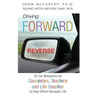 Driving Forward in Reverse: 50 Car Metaphors for Counselors, Teachers, and Life Coaches to Help Others Navigate Life
