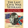 The Last Civil War Veterans: The Lives of the Final Survivors, State by State