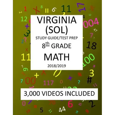 8th Grade VIRGINIA SOL, 2019 MATH, Test Prep: 8th Grade VIRGINIA STANDARDS of LEARNING 2019 MATH Test Prep/Study Guide