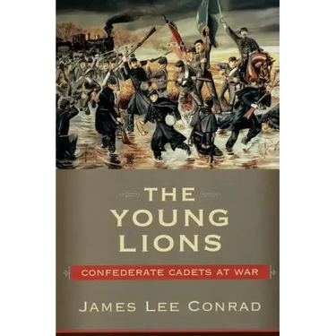 The Young Lions: Confederate Cadets at War