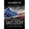 How to Be Salt and Light: The Christian's Guide to Voting