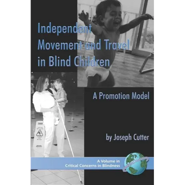 Independent Movement and Travel in Blind Children: A Promotion Model