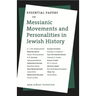 Essential Papers on Messianic Movements and Personalities in Jewish History
