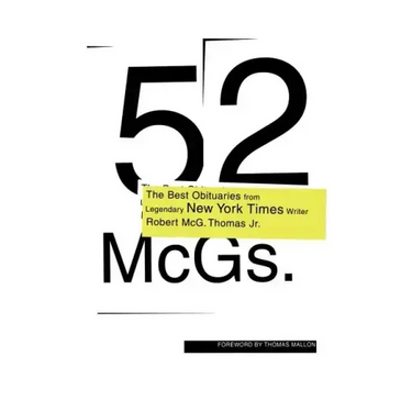 52 McGs.: The Best Obituaries from Legendary New York Times Reporter Robert McG. Thomas