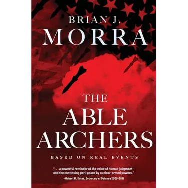 The Able Archers: A Cold War Spy Thriller