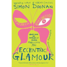 Eccentric Glamour: Creating an Insanely More Fabulous You