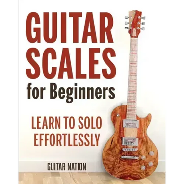 Guitar Scales for Beginners: Learn to Solo Effortlessly