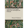 Confessions Of An English Opium Eater And Suspiria De Profundis