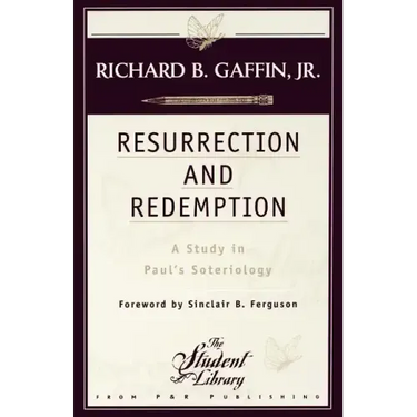 Resurrection and Redemption: A Study in Paul's Soteriology