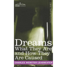 Dreams: What They Are and How They Are Caused