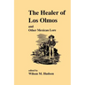 The Healer of Los Olmos: An Other Mexican Lore