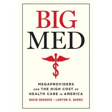 Big Med: Megaproviders and the High Cost of Health Care in America