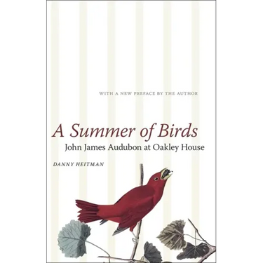 A Summer of Birds: John James Audubon at Oakley House