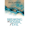 Breaking the Power of Evil