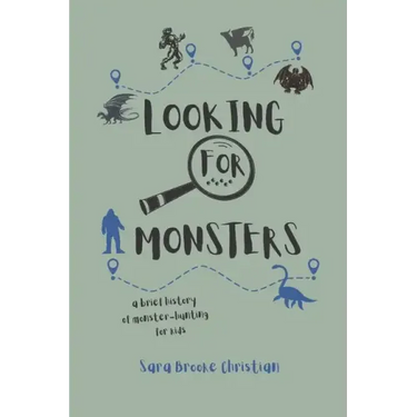 Looking For Monsters: A Brief History of Monster-Hunting For Kids