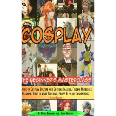 Cosplay - The Beginner's Masterclass