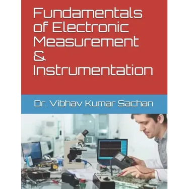 Fundamentals of Electronic Measurement & Instrumentation