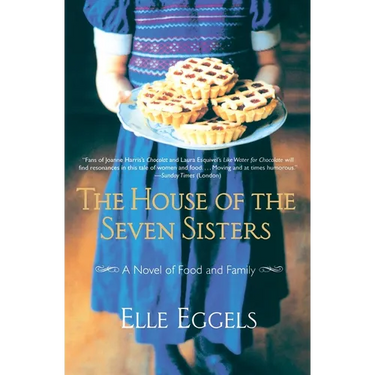 The House of the Seven Sisters: A Novel of Food and Family