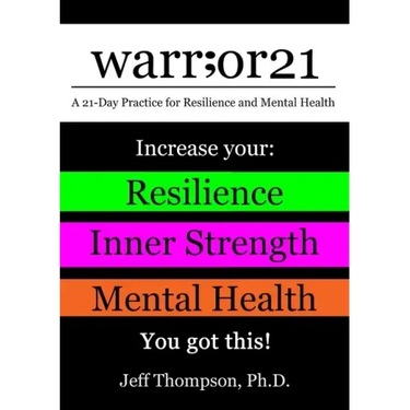 warr;or21: A 21-Day Practice for Resilience and Mental Health - Increase Your: Resilience, Inner Strength, & Mental Health - You Got This!