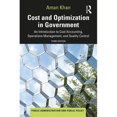 Cost and Optimization in Government: An Introduction to Cost Accounting, Operations Management, and Quality Control