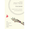 Technē: Christian Visions of Technology