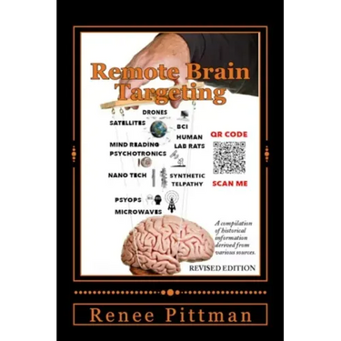 Remote Brain Targeting - Evolution of Mind Control in USA: A Compilation of Historical Information Derived from Various Sources