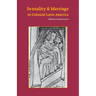 Sexuality and Marriage in Colonial Latin America