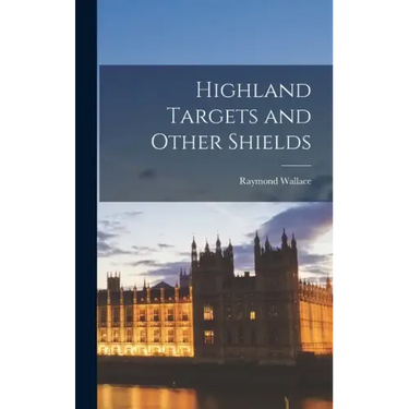Highland Targets and Other Shields