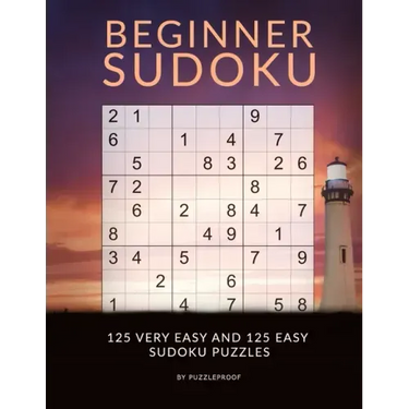 Sudoku Beginner - Very Easy And Easy Sudoku Puzzles: Sudoku Book For Beginners With 250 Very Easy To Easy Level Sudokus. Sudoku Instructions in the be