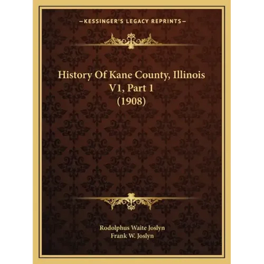 History Of Kane County, Illinois V1, Part 1 (1908)