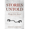 Stories Untold: Escape from Slavery