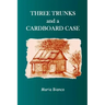 Three Trunks and a Cardboard Case