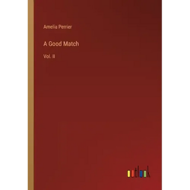 A Good Match: Vol. II