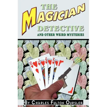 The Magician Detective: And Other Weird Mysteries