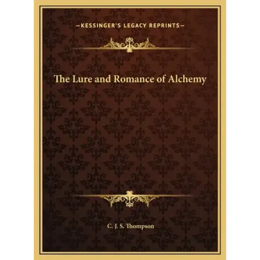 The Lure and Romance of Alchemy