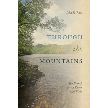 Through the Mountains: The French Broad River and Time