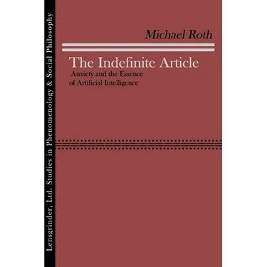 The Indefinite Article: Anxiety and the Essence of Artificial Intelligence