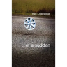 ...of a sudden