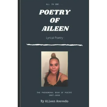 Poetry of Aileen: The Phenomenal Book of Poetry