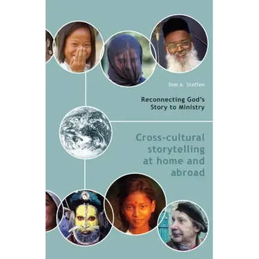 Reconnecting God's Story to Ministry: Cross-Cultural Storytelling at Home and Abroad