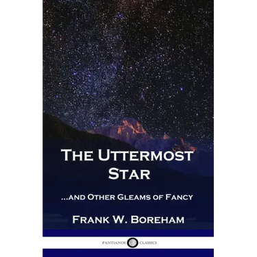 The Uttermost Star: ...and Other Gleams of Fancy